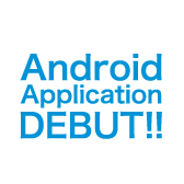 Android Application DEBUT!